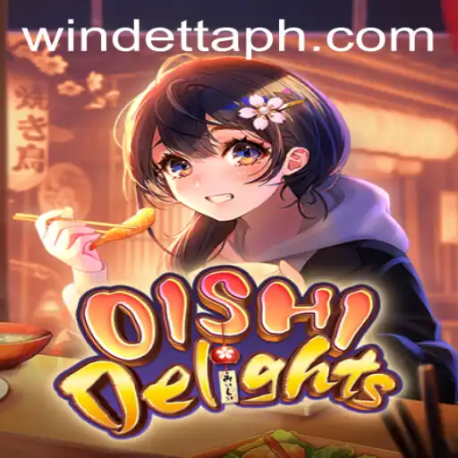 Exploring the Exciting World of OishiDelights at Windetta Casino