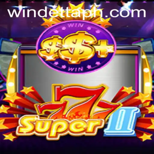 Discover the Thrilling World of Super777II at Windetta Casino